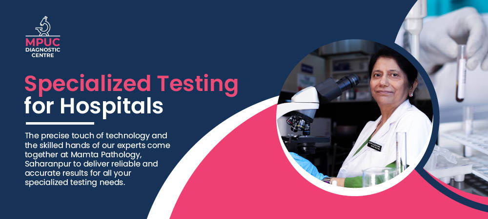 Specialized Testing For Hospitals in Saharanpur